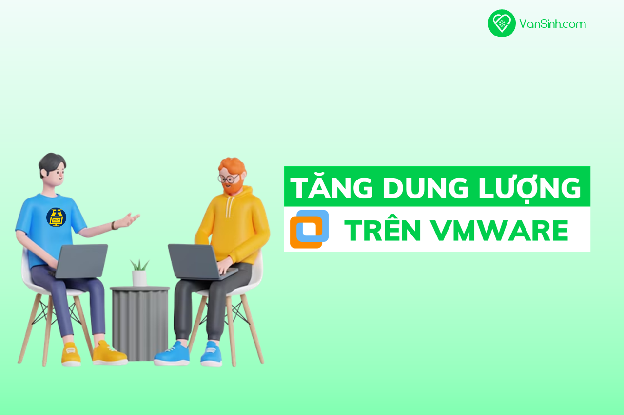 Cách tăng dung lượng ổ cứng cho máy ảo Vmware