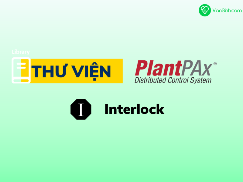 Tìm hiểu PlantPAx 4 Interlocks