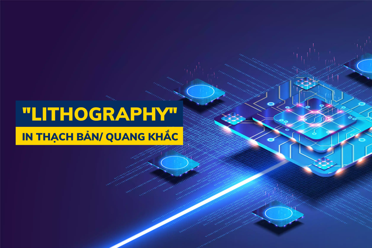 Kỹ thuật Lithography là gì?