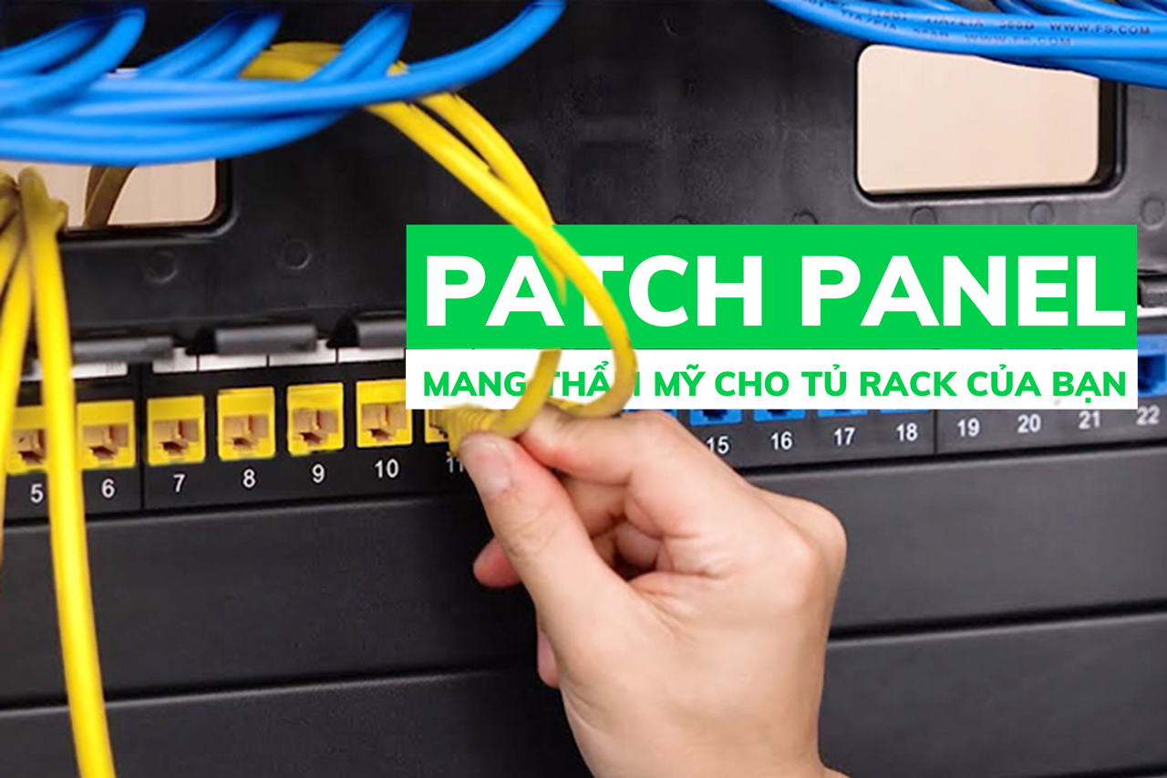 Patch Panel Mang lại thẩm mỹ cho tủ Rack server