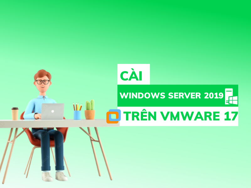 Cài đặt Windows Server 2019 trên VMware 17