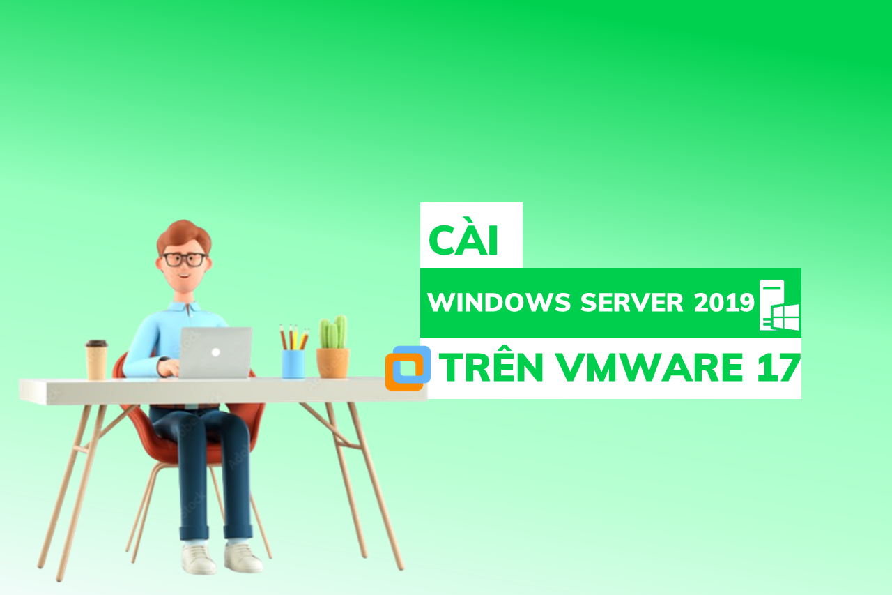 Cài đặt Windows Server 2019 trên VMware 17