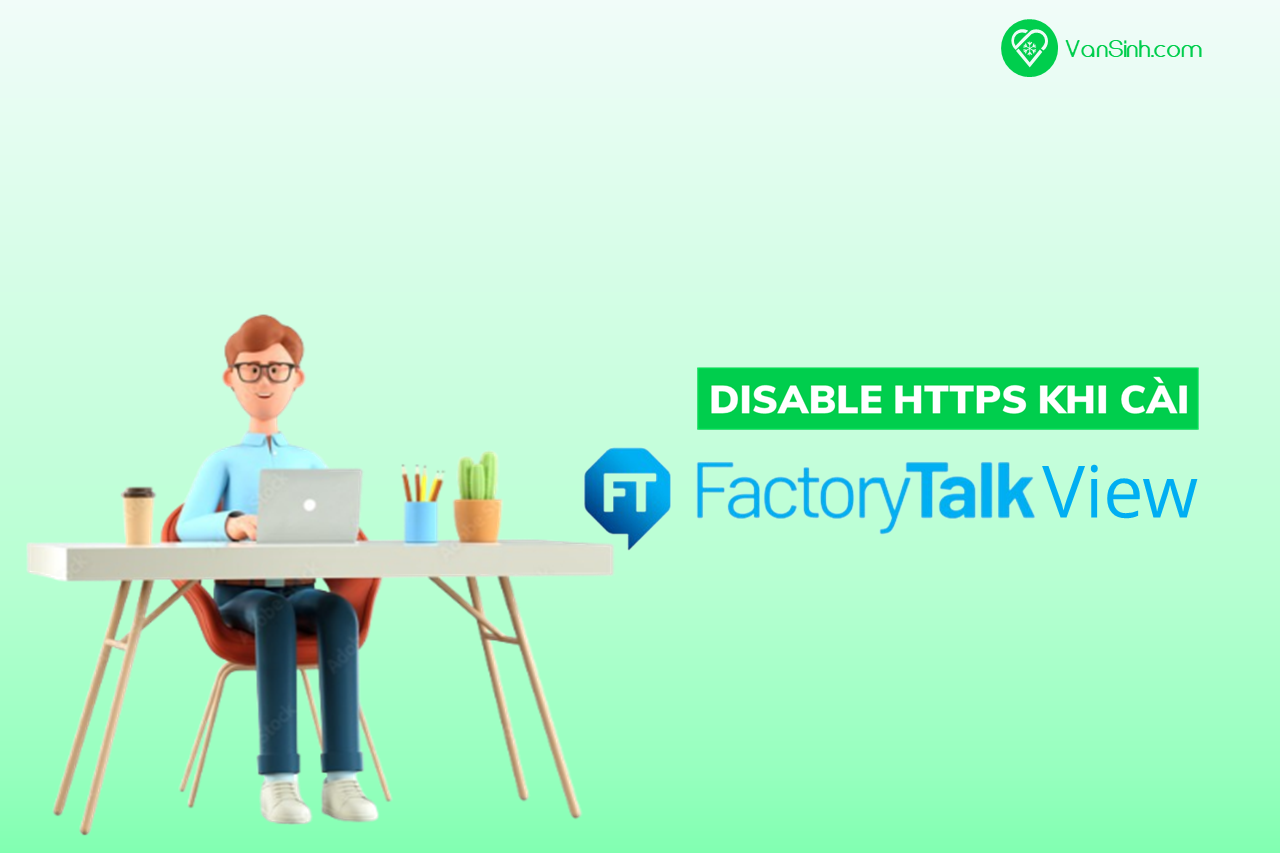 Cách disable HTTPS khi cài FactoryTalk View bản V13