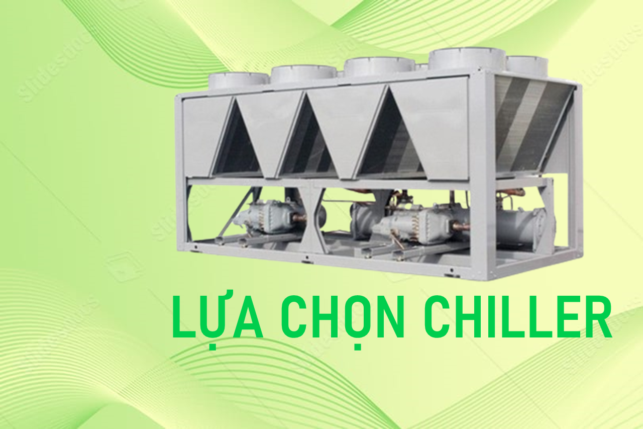 Lựa chọn hệ thống lạnh  chiller giải nhiệt gió hay hệ thống lạnh chiller giải nhiệt nước cho công trình?