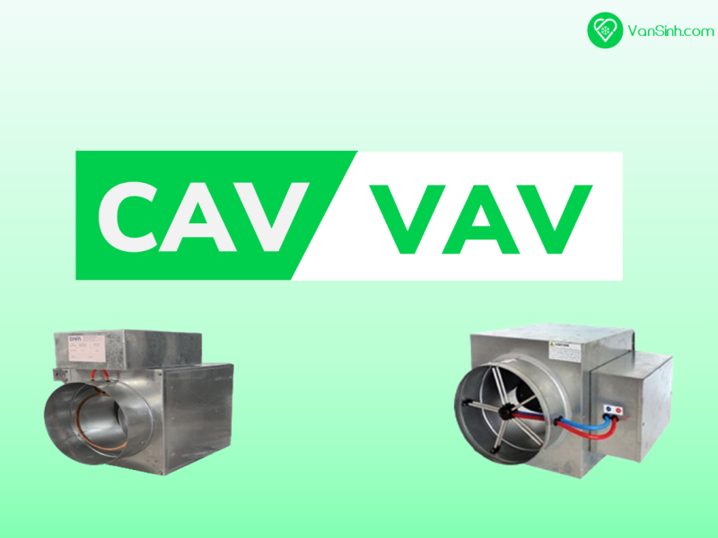 Phân biệt hộp điều chỉnh lưu lượng gió CAV/VAV là gì?