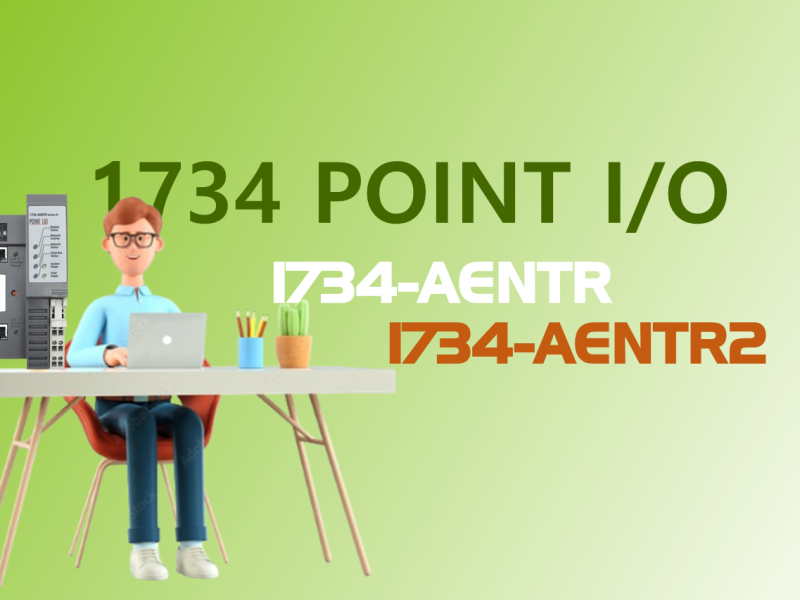 Tìm hiểu về hai mô-đun 1734-AENTR và 1734-AENTR2 và so sánh với 1734-AENT