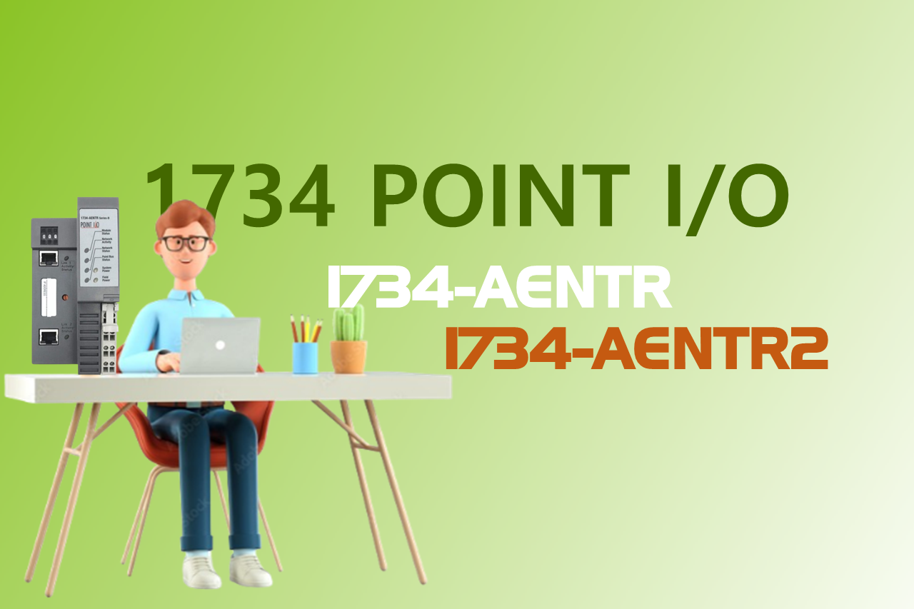 Tìm hiểu về hai mô-đun 1734-AENTR và 1734-AENTR2 và so sánh với 1734-AENT