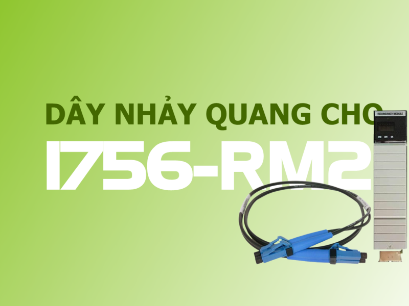 Tìm hiểu loại dây nhảy quang sử dụng cho module 1756-RM2