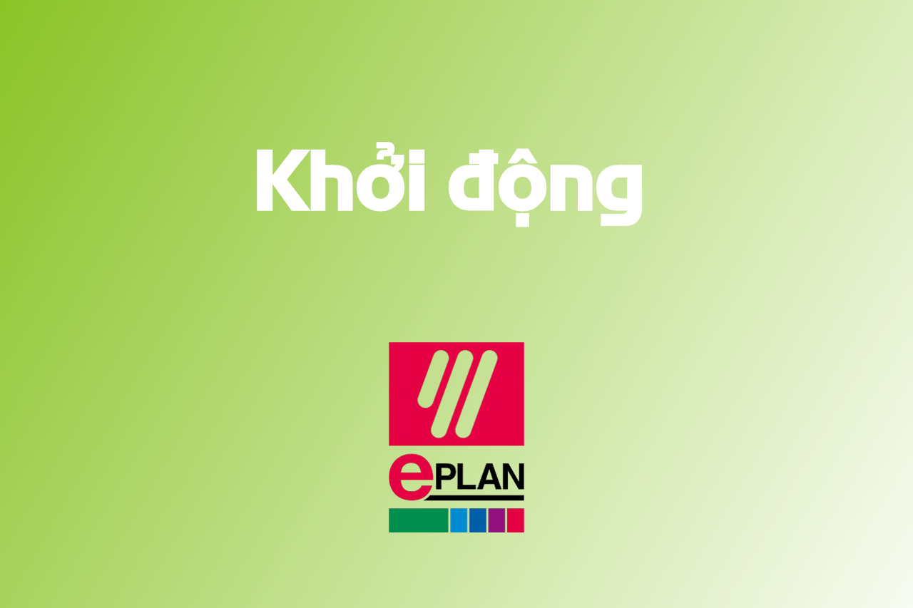 EPLAN Bài 1 – Khởi động EPLAN