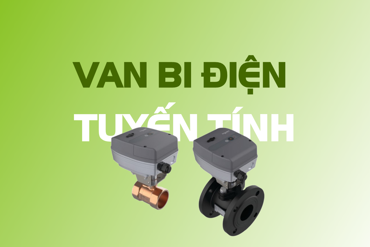 Van Bi Điện Tuyến Tính Schneider: Giải Pháp Tối Ưu Cho Hệ Thống HVAC