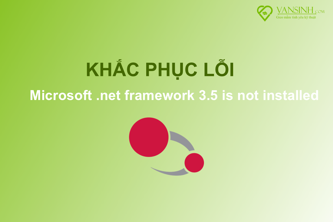 Hướng dẫn khắc phục vấn đề Microsoft .net framework 3.5 is not installed khi cài phần mềm CCW-Rockwell